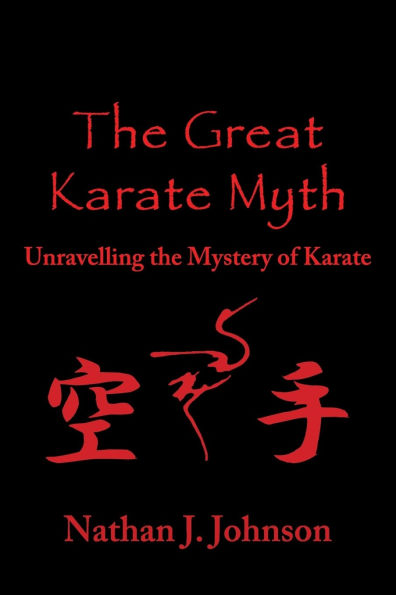 The Great Karate Myth: Unravelling the Mystery of Karate