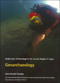 Title: Geoarchaeology: Underwater Archaeology in the Canopic Region in Egypt, Author: Jean-Daniel Stanley