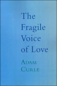 Title: The Fragile Voice of Love, Author: Adam Curle