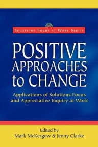 Title: Positive Approaches to Change, Author: Mark McKergow