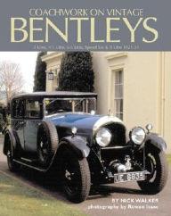Title: Coachwork on Vintage Bentleys, Author: Nick Walker