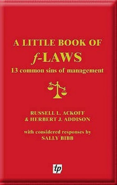 A Little Book of F-Laws: 13 Common Sins of Management