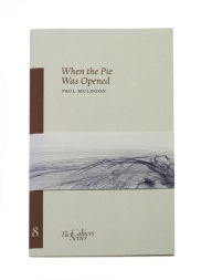 Title: When the Pie Was Opened, Author: Paul Muldoon