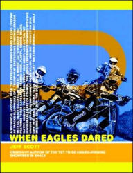 Title: When Eagles Dared, Author: Jeff Scott