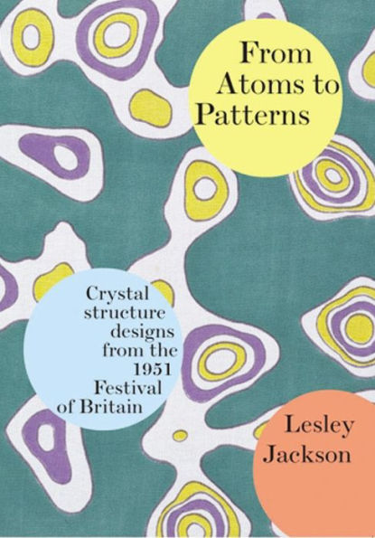 From Atoms to Patterns: Crystal Structure Designs from the 1951 Festival of Britain