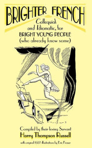 Title: Brighter French: Colloquial and Idiomatic, for Bright Young People (who already know some), Author: Harry Thompson Russell