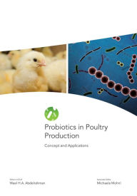 Title: Probiotics in Poultry Production: Concepts and Applications, Author: Wael H.A. Abdelrahman