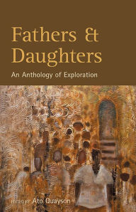 Title: Fathers & Daughters: An Anthology of Exploration, Author: Ato Quayson