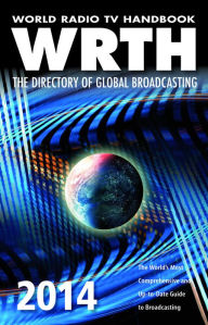 Title: World Radio TV Handbook 2014: The Directory of Global Broadcasting, Author: WRTH Editorial Staff