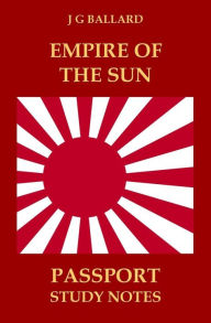 Title: Empire of the Sun: Passport Study Notes, Author: J. G. Ballard