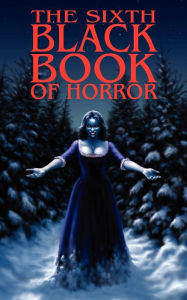 Title: The Sixth Black Book Of Horror, Author: Charles Black