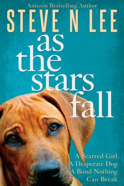 As The Stars Fall: A Heartwarming Dog Novel