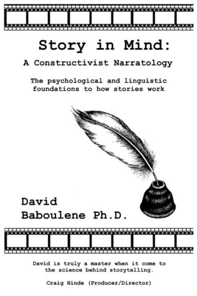 Story in Mind: A Constructivist Narratology. The Psychological and Linguistic Foundations to How Stories Work