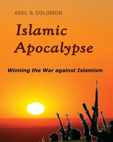 Islamic Apocalypse: Winning the War against Islamism