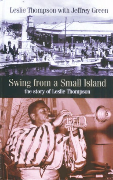 Swing from a Small Island: The Story of Leslie Thompson