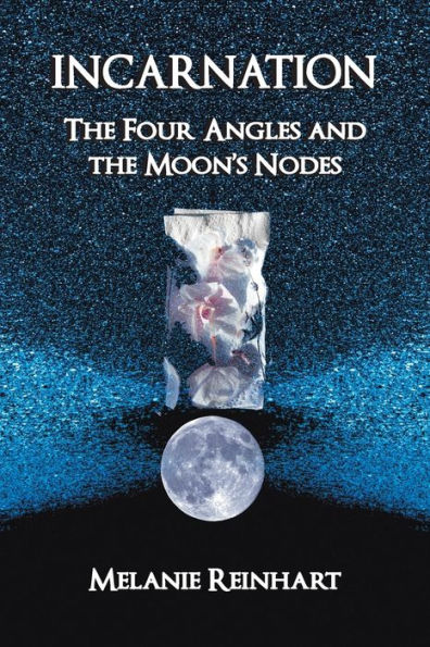 Incarnation: the Four Angles and Moon's Nodes