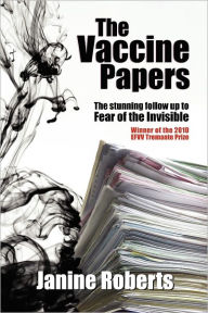 Title: The Vaccine Papers, Author: Janine Roberts Ed D