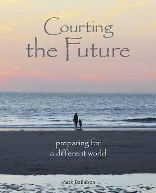 Courting the Future: Preparing for a Different World