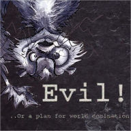 Title: Evil-or- a Plan for World Domination, Author: Liesl-Yvette Wilson