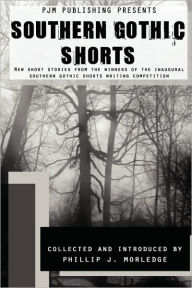 Title: Southern Gothic Shorts, Author: Phillip J Morledge