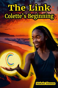 Title: The Link: Colette's Beginning, Author: Makala Thomas