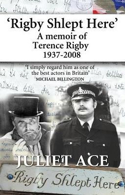 Rigby Shlept Here: A Memoir of Terence Rigby (1937-2008)