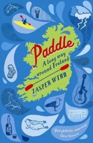 Title: Paddle: A Long Way Around Ireland, Author: Jasper Wynn