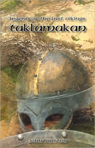 Title: Legend Of The Last Vikings - Taklamakan, Author: John David Halsted