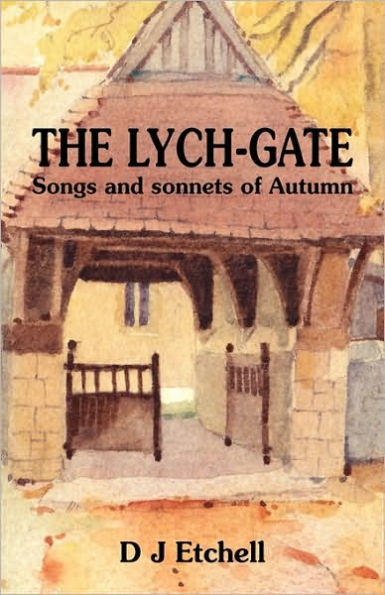 The Lych-Gate: Songs and Sonnets of Autumn