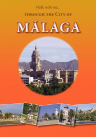 Title: Walk with Me - Through the City of Malaga, Author: Brian Jones