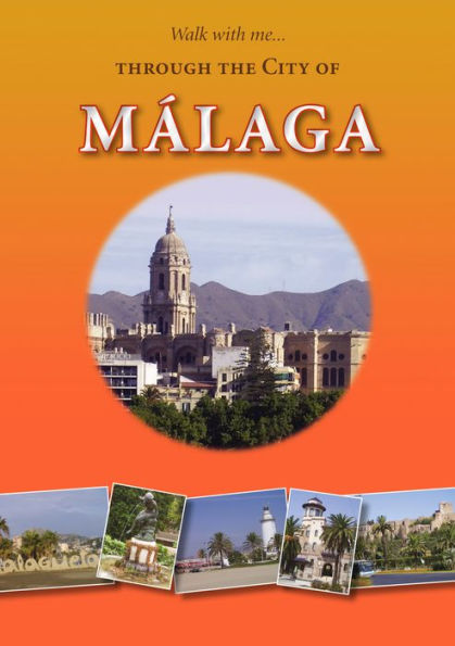 Walk with Me - Through the City of Malaga