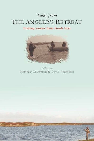 Tales from The Angler's Retreat