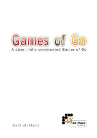 Title: Games of Go, Author: Neil Moffatt