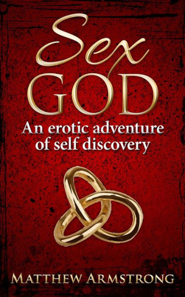 Sex God: An Erotic Adventure of Self Discovery