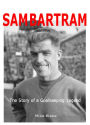 Sam Bartram: The Story of a Goalkeeping Legend