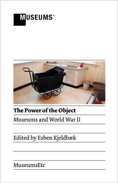 The Power of the Object: Museums and World War II
