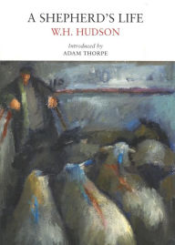 Title: A Shepherd's Life, Author: W.H. Hudson