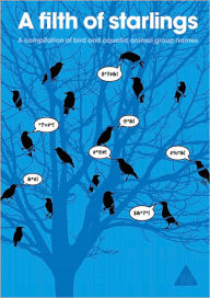 Title: A Filth of Starlings: A Compilation of Bird and Aquatic Animal Group Names, Author: PatrickGeorge