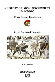 Title: A History Of Local Government In London, Author: K.G. Whittick