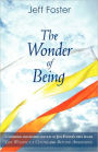 The Wonder of Being: Awakening to an Intimacy Beyond Words