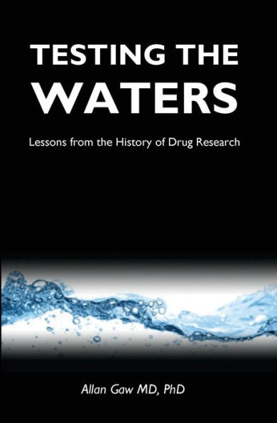 Testing the Waters: Lessons from the History of Drug Research