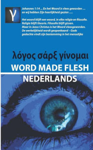 Title: Word Made Flesh - Nederlands, Author: Andre Rabe