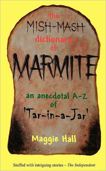 The Mish-Mash Dictionary Of Marmite