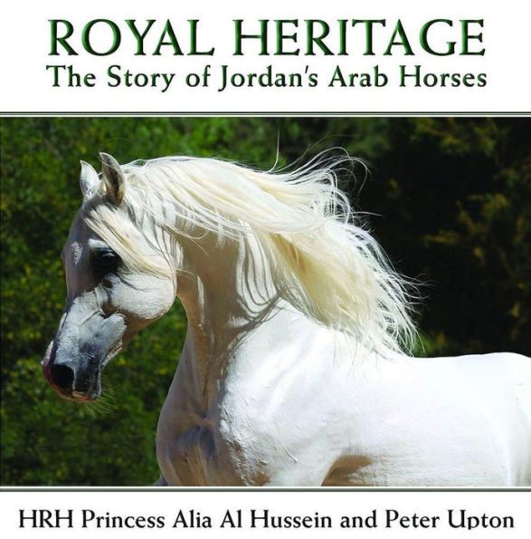 Royal Heritage: The Story of Jordan's Arab Horses