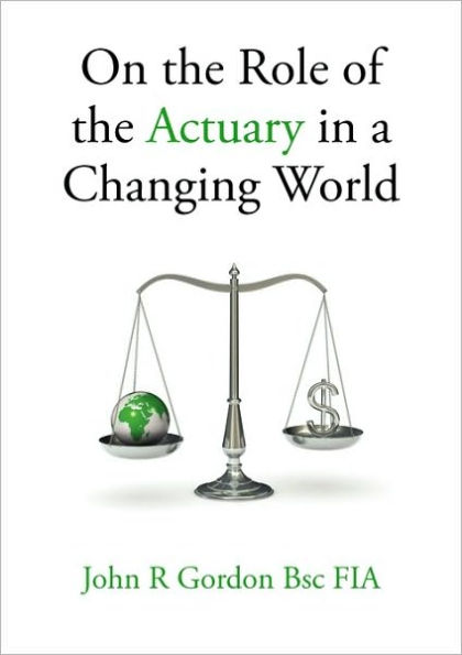 On the Role of the Actuary in a Changing World