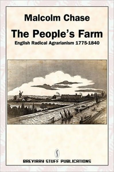 The People's Farm, English Radical Agrarianism 1775-1840