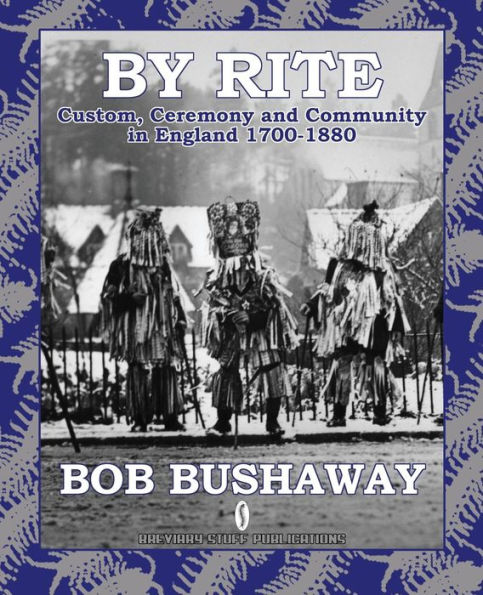 By Rite: Custom, Ceremony and Community in England 1700-1880
