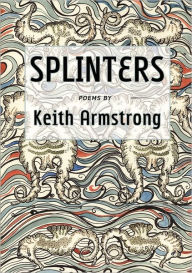 Title: Splinters, Author: Keith Armstrong