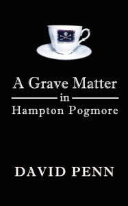 Title: A Grave Matter in Hampton Pogmore, Author: David Penn