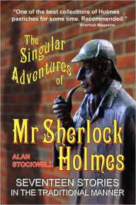 Title: The Singular Adventures of Mr Sherlock Holmes, Author: ALAN STOCKWELL